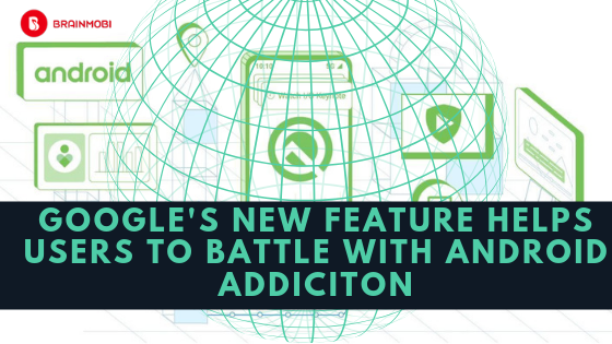 Google’s New Feature Helps Users to battle with Android Addiction ·