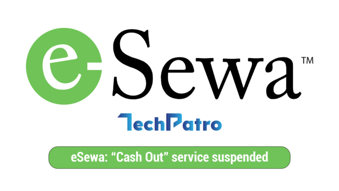 Breaking News: eSewa “Cash Out” Service Discontinued in Nepal Amidst Increasing Financial Threats!